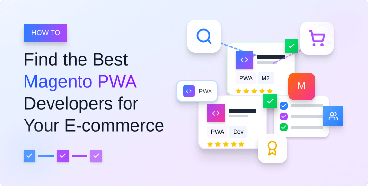how-to-find-the-best-magento-pwa-developers-for-your-e-commerce-business?