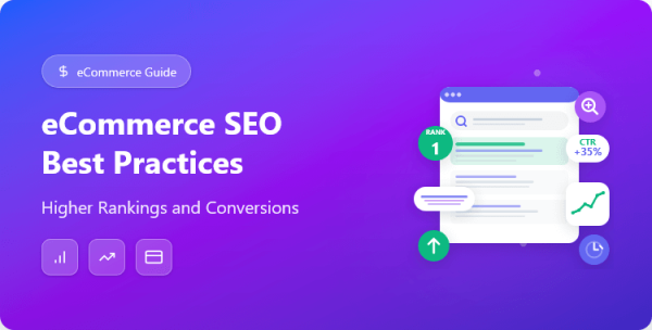 eCommerce SEO Best Practices: A Guide to Higher Rankings and Conversions