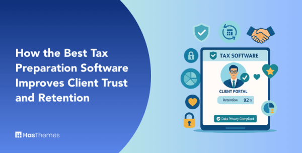 How the Best Tax Preparation Software Improves Client Trust and Retention