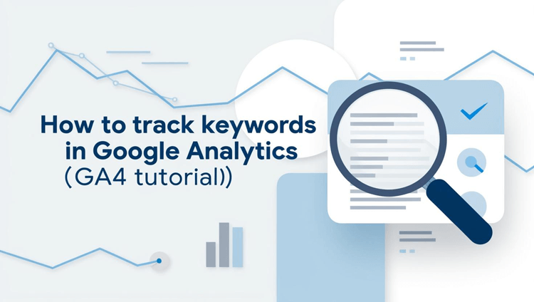 How to Track Keywords in Google Analytics