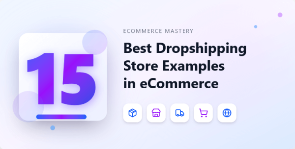 15-best-dropshipping-store-examples-in-ecommerce-mastering-the-art-of-dropshipping