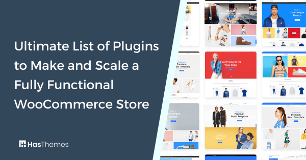 Ultimate plugins list to make and scale a Fully Functional WooCommerce Store