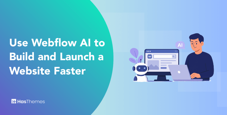 Use Webflow AI to Build and Launch a Website Faster