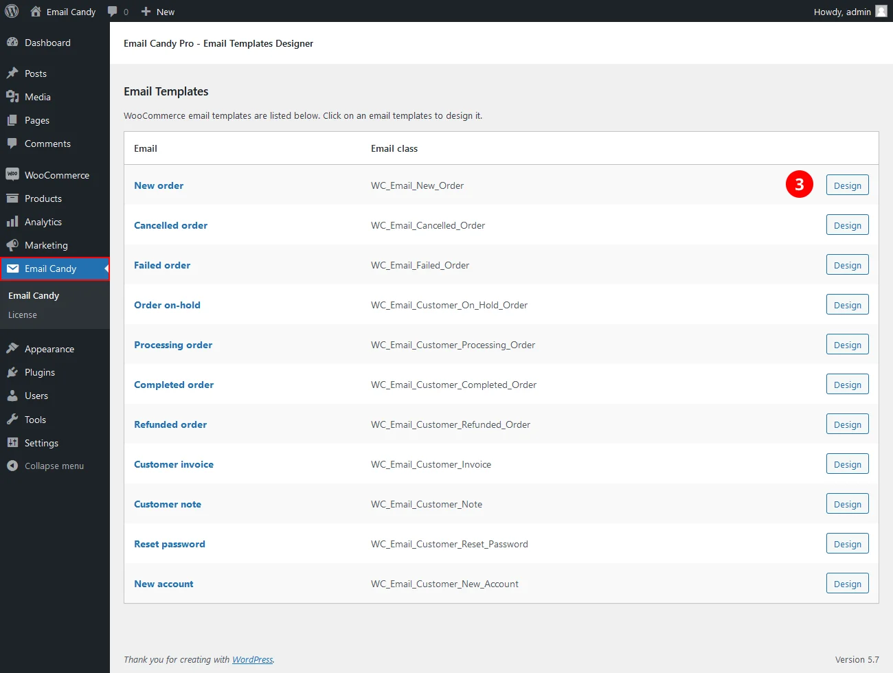 Now you will see a list of all default WooCommerce email templates. Click on any of that email template name or "Design" button to start designing that template. Also you will get global design options while designing any of these templates.